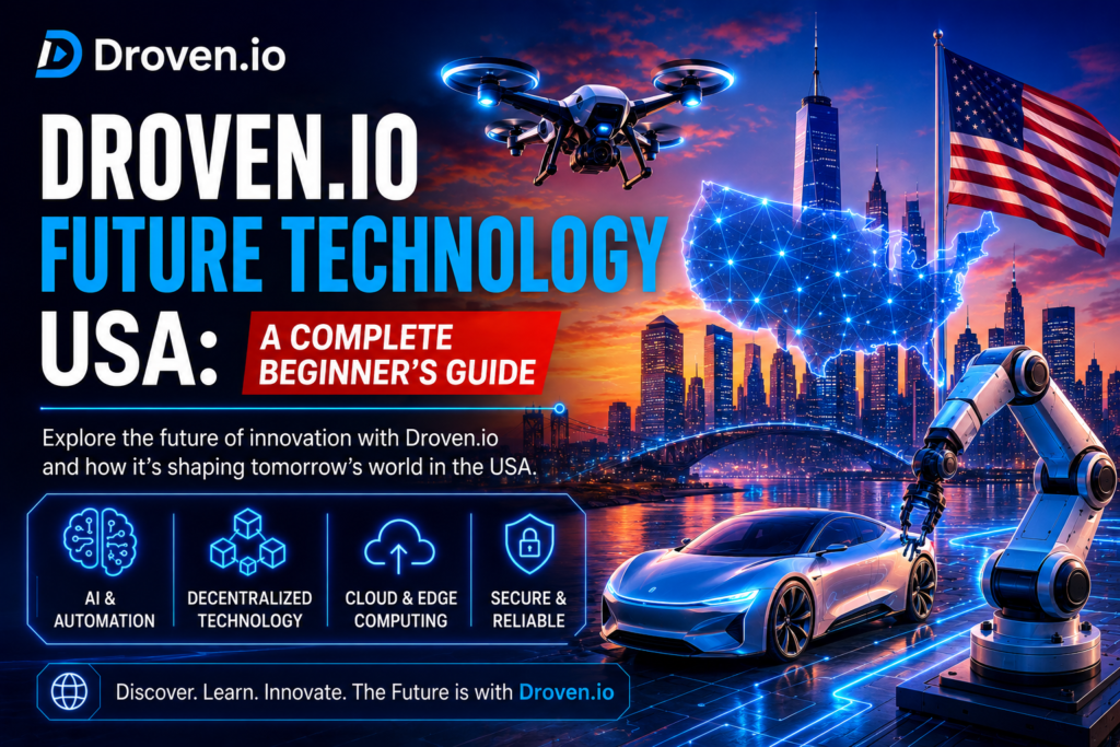 Droven.io Future Technology USA A Complete Beginner’s Guide